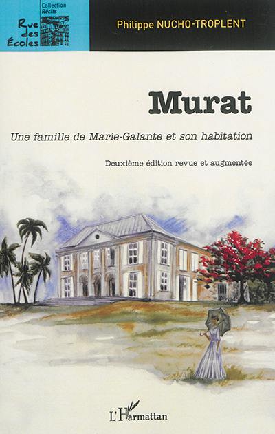 Murat : une famille de Marie-Galante et son habitation