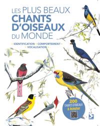 Les plus beaux chants d'oiseaux du monde : identification, comportement, vocalisation