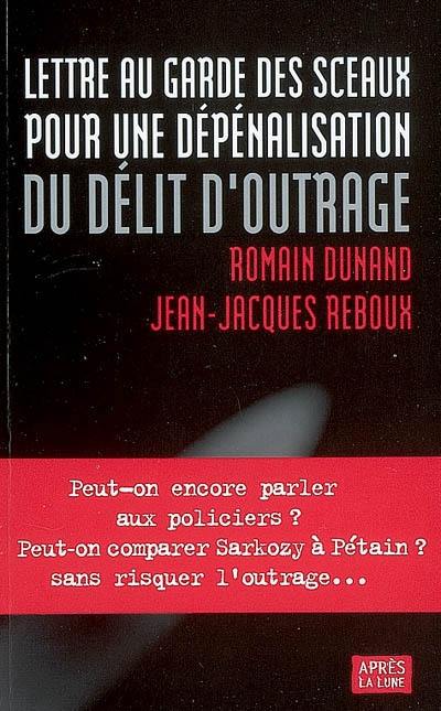 Lettre au garde des Sceaux pour une dépénalisation du délit d'outrage