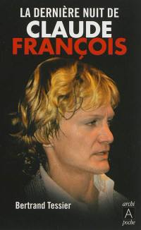 La dernière nuit de Claude François : récit