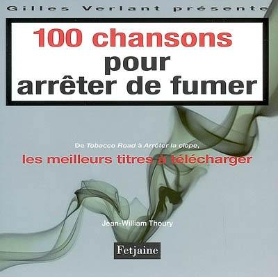 100 chansons pour arrêter de fumer : de Tobacco Road à Arrêter la clope, les meilleurs titres à télécharger 100 chansons pour arrêter de fumer : de Tobacco Road à Arrêter la clope, les meilleurs titres à télécharger