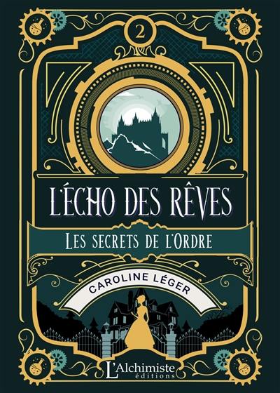 L'écho des rêves. Vol. 2. Les secrets de l'Ordre