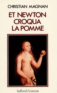 Et Newton croqua la pomme...