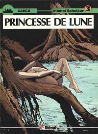 Cargo. Vol. 3. Princesse de lune