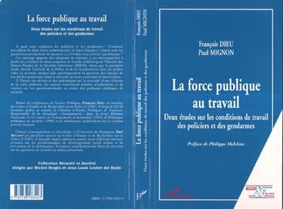 La force publique au travail : deux études sur les conditions de travail des policiers et des gendarmes