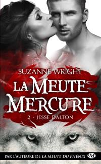 La meute Mercure. Vol. 2. Jesse Dalton