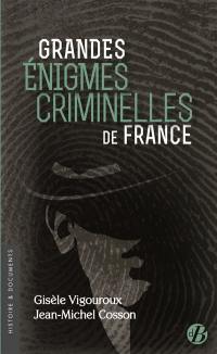 Grandes énigmes criminelles de France