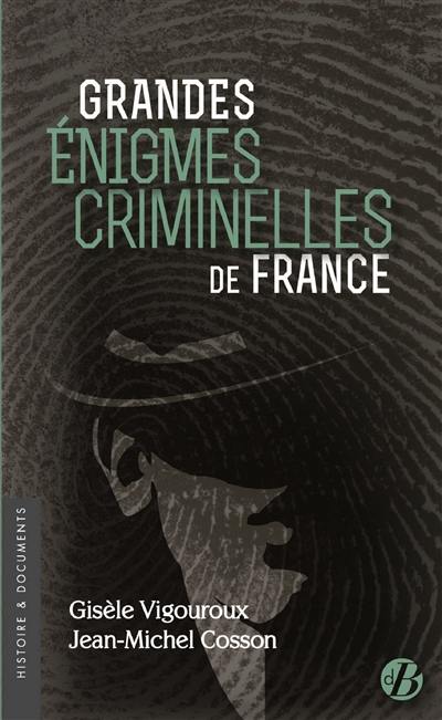 Grandes énigmes criminelles de France