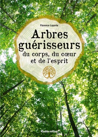 Arbres guérisseurs du corps, du cœur et de l’esprit