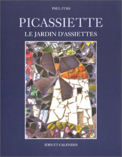 Picassiette : le jardin d'assiettes