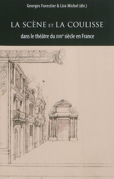 La scène et la coulisse dans le théâtre du XVIIe siècle