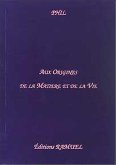 Aux origines de la matière et de la vie