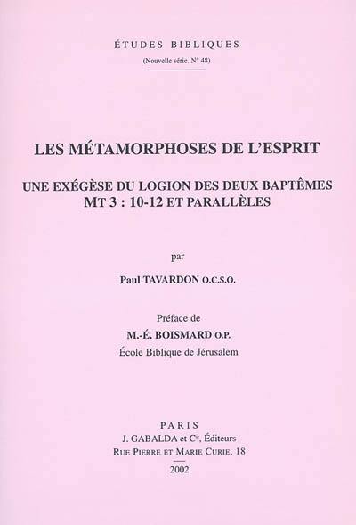 Les métamorphoses de l'esprit : une exégèse du logion des deux baptêmes, Mt3:10-12 et parallèles