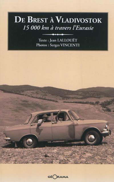De Brest à Vladivostok : 15.000 km à travers l'Eurasie