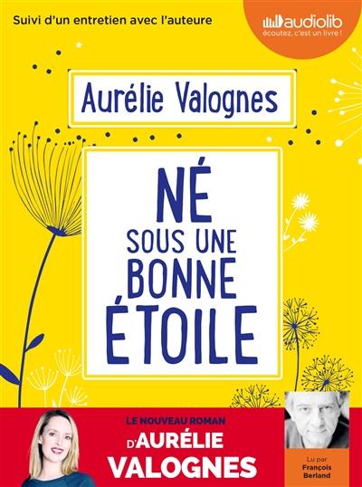 Né sous une bonne étoile : suivi d'un entretien avec l'auteur