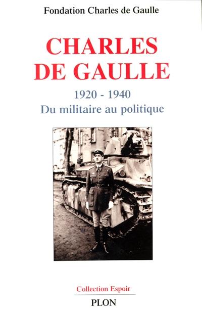 Charles de Gaulle, du militaire au politique, 1920-1940