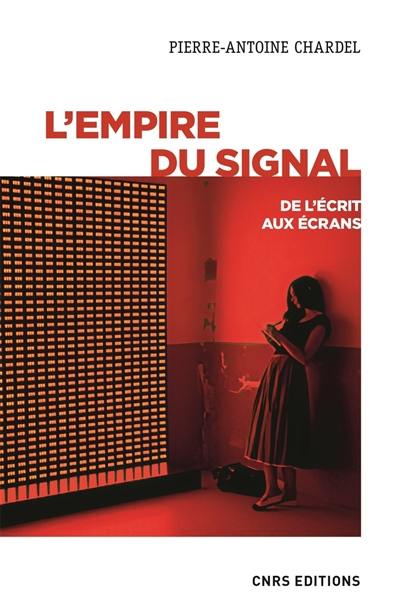 L'empire du signal : de l'écrit aux écrans