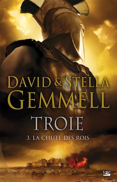 Troie. Vol. 3. La chute des rois