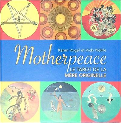 Motherpeace : le tarot de la mère originelle