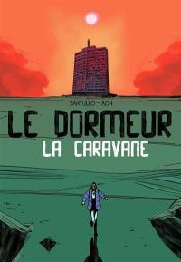 Le dormeur. Vol. 2. La caravane