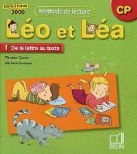 Léo et Léa, méthode de lecture, CP. Vol. 1. De la lettre au texte