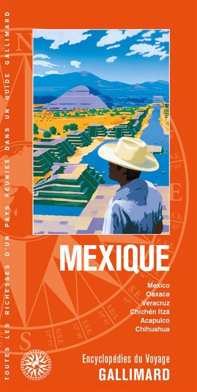 Mexique : Mexico, Oaxaca, Veracruz, Chichen Itza, Acapulco, Chihuahua