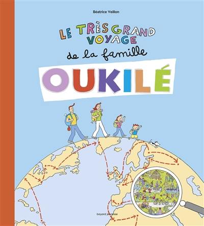 La famille Oukilé. Le très grand voyage de la famille Oukilé