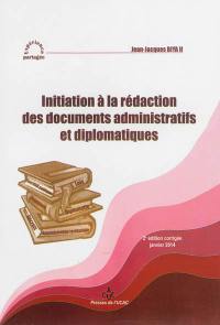 Initiation à la rédaction des documents administratifs et diplomatiques