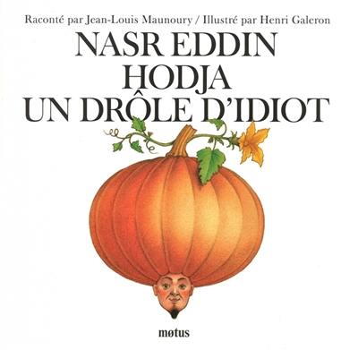 Nasr Eddin Hodja, un drôle d'idiot