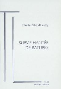 Survie hantée de ratures : cantate à trois ou cinq voix avec le corps des acteurs pour unique accompagnement instrumental