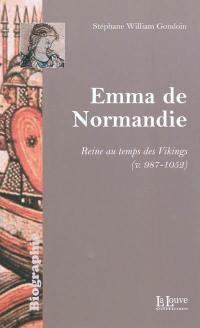 Emma de Normandie : reine au temps des Vikings (v. 987-1052)