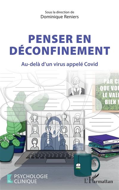 Penser en déconfinement : au-delà d'un virus appelé Covid