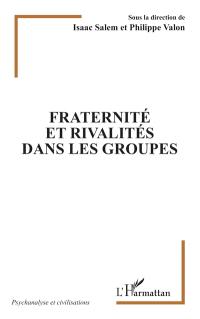 Fraternité et rivalités dans les groupes