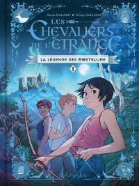 Les chevaliers de l'étrange. Vol. 1. La légende des Mortelune