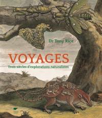 Voyages : trois siècles d'explorations naturalistes