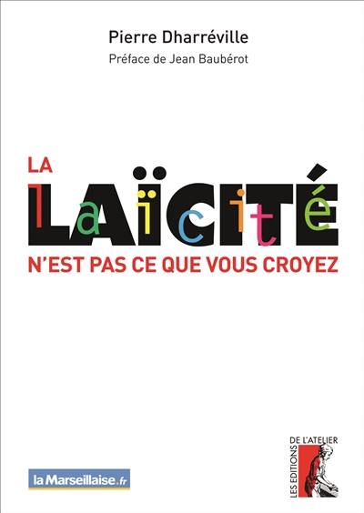La laïcité n'est pas ce que vous croyez La laïcité n'est pas ce que vous croyez