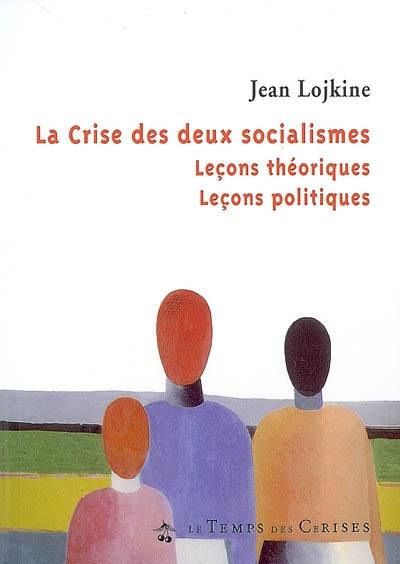 La crise des deux socialismes : leçons théoriques, leçons politiques