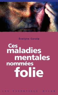 Ces maladies mentales nommées folie