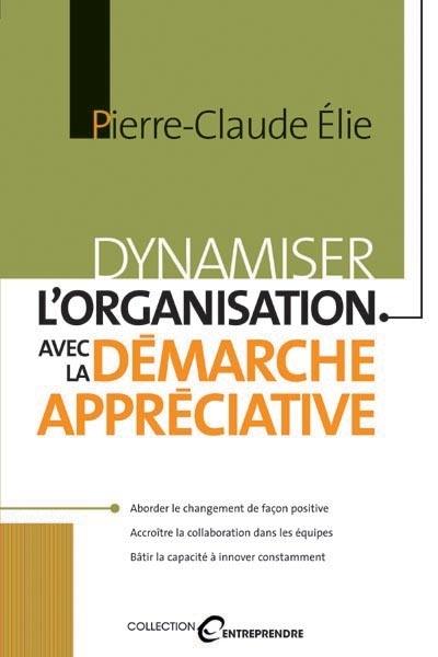 Dynamiser l'organisation avec la démarche appréciative