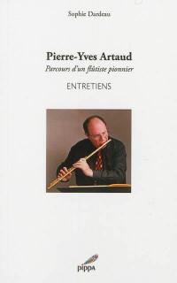 Pierre-Yves Artaud : parcours d'un flûtiste pionnier : entretiens