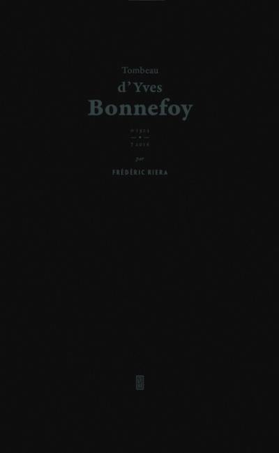 Tombeau d'Yves Bonnefoy : 1923-2016