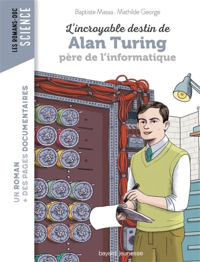 L'incroyable destin de Alan Turing, père de l'informatique