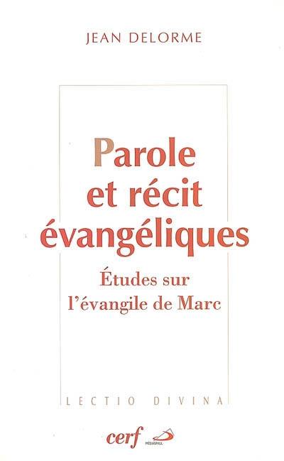 Parole et récit évangéliques : études sur l'Evangile de Marc