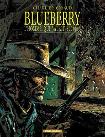 Blueberry. Vol. 14. L'homme qui valait 500.000 dollars