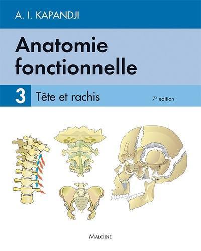 Anatomie fonctionnelle. Vol. 3. Tête et rachis