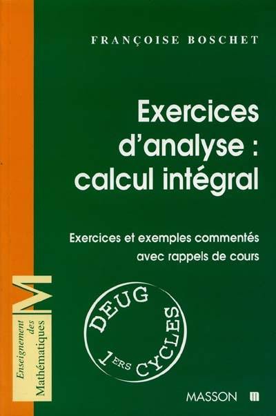 Exercices d'analyse : calcul intégral