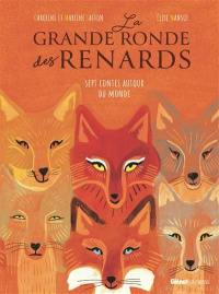 La grande ronde des renards : sept contes autour du monde