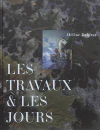 Hélène Delprat : les travaux & les jours