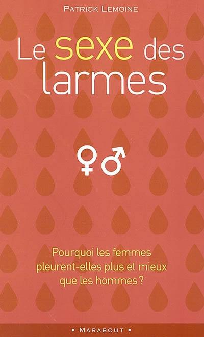 Le sexe des larmes : pourquoi les femmes pleurent-elles plus et mieux que les hommes ?