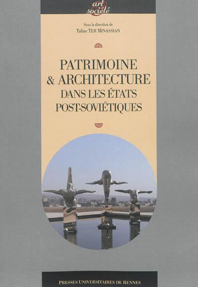 Patrimoine & architecture dans les Etats post-soviétiques